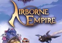 دانلود بازی Airborne Empire v1.0.02 – بازی استراتژی