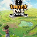 دانلود بازی Under Par Golf Architect Build 22839554 – بازی ورزشی گلف